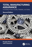 Total Manufacturing Assurance: Controlling Product Quality, Reliability, and Safety 1032076372 Book Cover