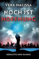 Noch ist Hoffnung: Gedichte und Haikus (German Edition) 3384650298 Book Cover