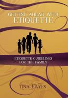 Getting Ahead With Etiquette, Family Edition 1985789671 Book Cover