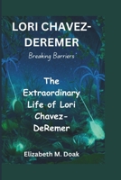 LORI CHAVEZ-DEREMER Breaking Barriers: The Extraordinary Life of Lori Chavez-DeRemer B0DS9SGPN9 Book Cover