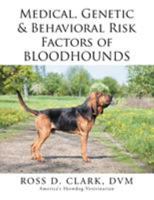 Medical, Genetic & Behavioral Risk Factors of Bloodhounds 1499045972 Book Cover