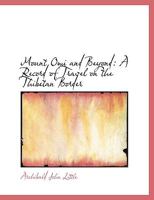 Mount Omi and Beyond: A Record of Travel on the Thibetan Border 1018885161 Book Cover