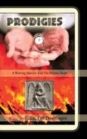 Prodigies: A Warring Species and the Human Heart 1410779599 Book Cover