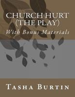 CHURCH HURT (The Play): Church Hurt Play: WITH BONUS 1475136242 Book Cover