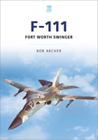 F-111: Fort Worth Swinger 1913870634 Book Cover