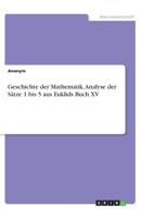 Geschichte der Mathematik. Analyse der Sätze 1 bis 5 aus Euklids Buch XV (German Edition) 3346312038 Book Cover