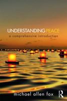 Understanding Peace: A Comprehensive Introduction 0415715709 Book Cover