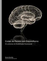 Cuidar da Pessoa com Esquizofrenia 1497488222 Book Cover