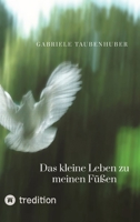 Das kleine Leben zu meinen Füßen (German Edition) 3384056728 Book Cover