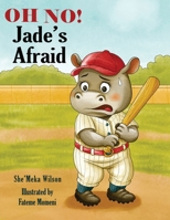 OH NO! Jade's Afraid (Jade the Hippo) B0FJDY9D12 Book Cover