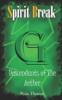 Spirit Break: Descendants of the Aether B0G1TPLV81 Book Cover
