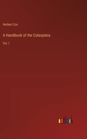 A Handbook of the Coleoptera: Vol. I 3368829432 Book Cover