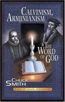 Calvinism, Arminianism, and the Word of God: A Calvary Chapel Perspective 0936728469 Book Cover