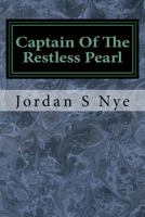 Captain Of The Restless Pearl 1973751607 Book Cover