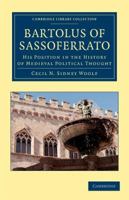 Bartolus of Sassoferrato: His Position in the History of Medieval Political Thought 1108051405 Book Cover