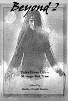 Beyond 2: Tales From Life - Strange But True B08T6BTK8F Book Cover