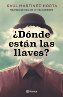 ¿Dónde Están Las Llaves? Neuropsicología de la Vida Cotidiana / Where Are My Keys? (Spanish Edition) 6073922213 Book Cover