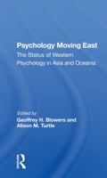 Psychology Moving East: The Status of Western Psychology in Asia and Oceania 0367300044 Book Cover