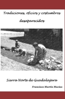 Tradiciones, oficios y costumbres desaparecidos: Sierra Norte de Guadalajara B09QF9BHHM Book Cover