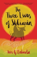 The Three Lives of St. Ciarán 1963614194 Book Cover