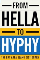 From Hella To Hyphy: The Bay Area Slang Dictionary (Premium Color Edition) B0GJ3H81GV Book Cover