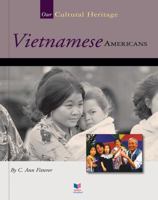 Vietnamese Americans (Spirit of America Our Cultural Heritage) 1567661602 Book Cover
