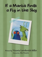 If a Mantis Finds a Fly in the Sky 1649792905 Book Cover