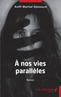 À nos vies parallèles 2385416700 Book Cover
