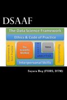 Data Science as a Framework: DSaaF - the Framework to support you 1548062367 Book Cover
