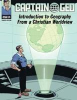 Captain Geo: An Introduction to Geography from a Christian World View 1465289526 Book Cover