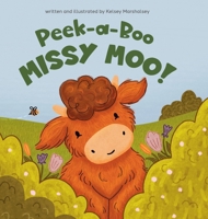 Peek-a-Boo Missy Moo! 1998710785 Book Cover