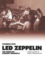 Evenings With Led Zeppelin: The Complete Concert Chronicle 1783057017 Book Cover