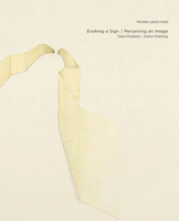 Evoking a Sign | Perceiving an Image: Toba Khedoori: Drawn Painting 3903796441 Book Cover