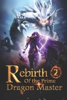 Rebirth of the Prime Dragon Master 2: The Legendary Magical Evaluation Skill 1702181413 Book Cover