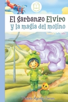 El garbanzo Elviro y la magia del molino (EDICIÓN A TODO COLOR) (Spanish Edition) B0CP14PFWP Book Cover
