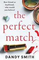 The Perfect Match: An absolutely gripping psychological thriller with a breathtaking twist 1496761782 Book Cover