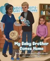 My Baby Brother Comes Home 1631774093 Book Cover