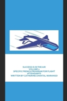Success Is in the Air: Specific French Program for Flight Attendants Volume 2 B0BW3BJZD1 Book Cover