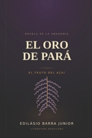 El Oro de Pará: El fruto del Açaí (Spanish Edition) B0HJNSZDPP Book Cover