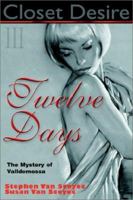 Closet Desire III: Twelve Days, The Mystery of Valldemossa (Closet Desire) 0595226574 Book Cover