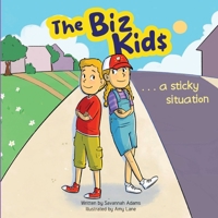The Biz Kids: A Sticky Situation B0H5G1KSP2 Book Cover