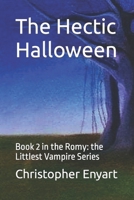 The Hectic Halloween: Book 2 in the Romy: the Littlest Vampire Series B0BXN1YJT6 Book Cover