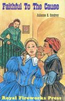 Faithful to the Cause 0880924039 Book Cover