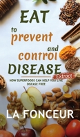 Eat to Prevent and Control Disease Extract 1034580221 Book Cover