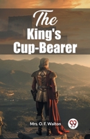 The King's Cup-Bearer 9362766140 Book Cover