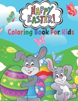 Happy Easter Coloring Book For Kids: Funny & Cute Large Print Holiday Colouring Patterns with Big Easy & Simple Drawings Bunnies Eggs for Preschool Toddlers Childrens ages 2-4, 4-8 Ideal Gift B09SP4LH6V Book Cover