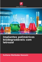 Implantes poliméricos biodegradáveis com letrozol (Portuguese Edition) 6139604516 Book Cover