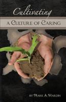 Cultivating a Culture of Caring 1499646933 Book Cover