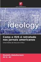 Como o ISIS é retratado nos jornais americanos: Uma Análise do Discurso Crítico (Portuguese Edition) 6204919970 Book Cover