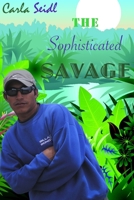 The Sophisticated Savage 0578013347 Book Cover